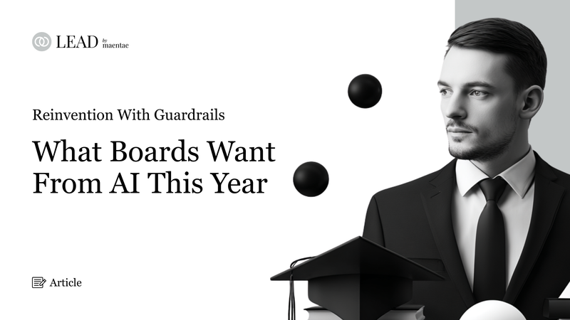 Reinvention With Guardrails: What Boards Want From AI This Year