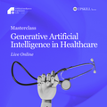 Generative AI in Healthcare Masterclass - LO