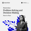 Problem-Solving and Decision-Making Masterclass-F2F